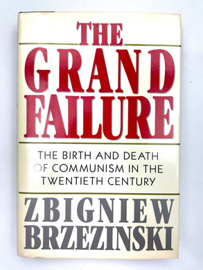 THE GRAND FAILURE: THE BIRTH AND DEATH OF COMMUNISM IN THE TWENTIETH CENTURY