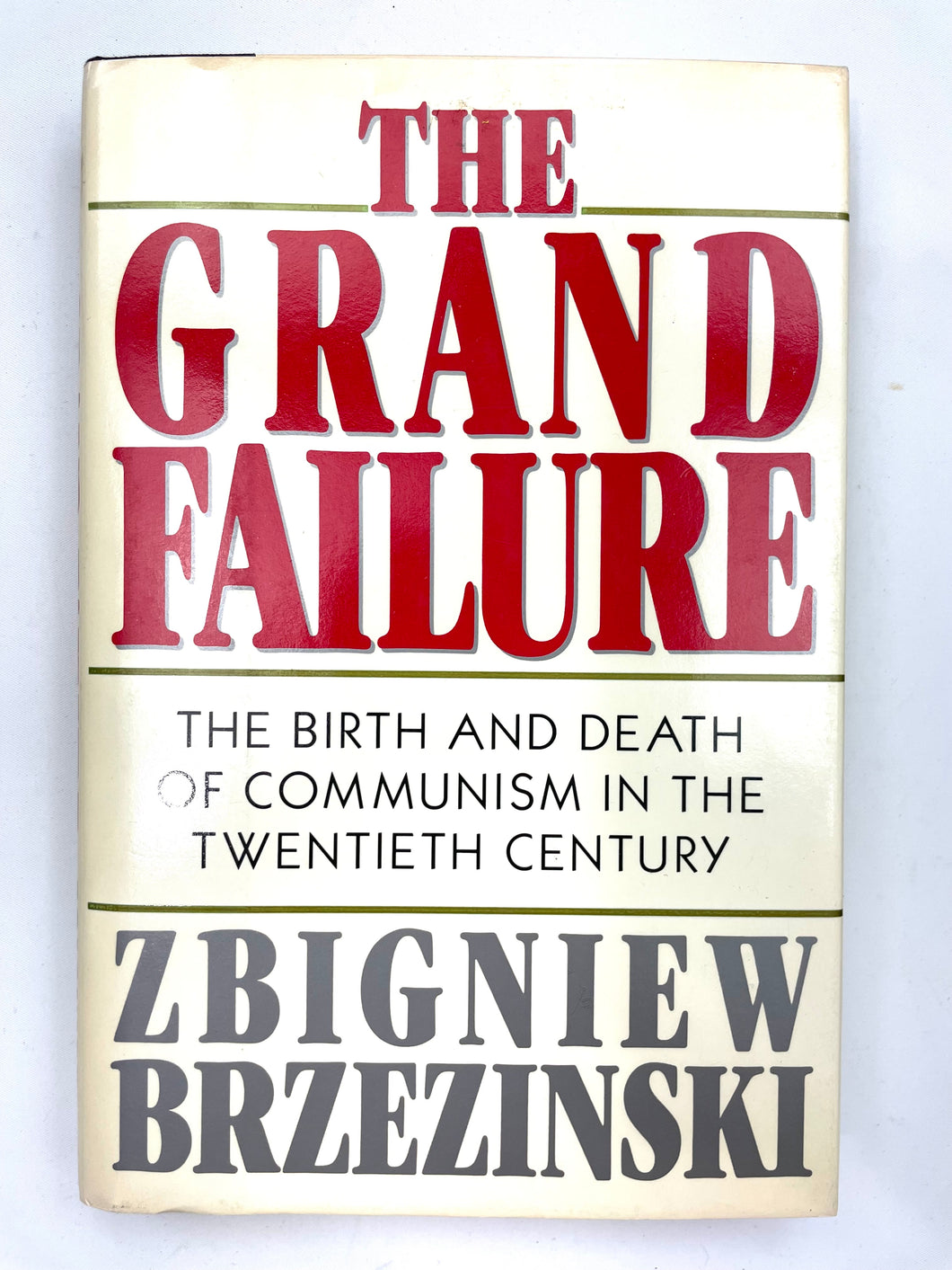 THE GRAND FAILURE: THE BIRTH AND DEATH OF COMMUNISM IN THE TWENTIETH CENTURY