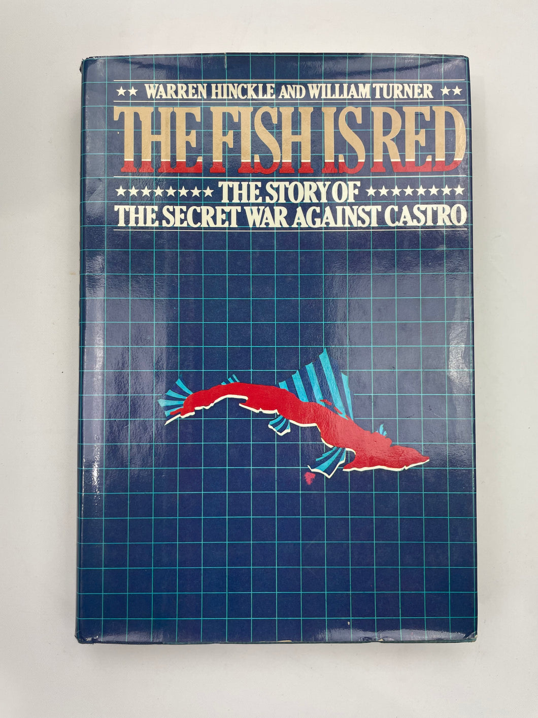 THE FISH IS RED: THE STORY OF THE SECRET WAR AGAINST CASTRO BOOK