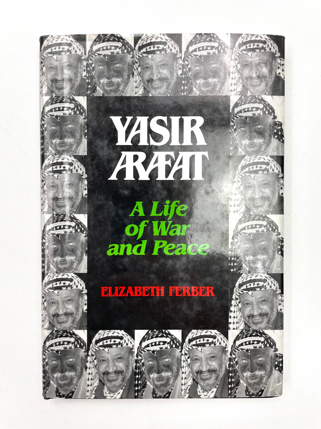 YASIR ARAFAT: A LIFE OF WAR AND PEACE BOOK