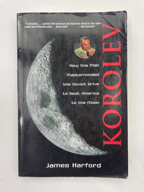 KOROLEV: HOW ONE MAN MASTERMINDED THE SOVIET DRIVE TO BEAT AMERICA TO THE MOON BOOK