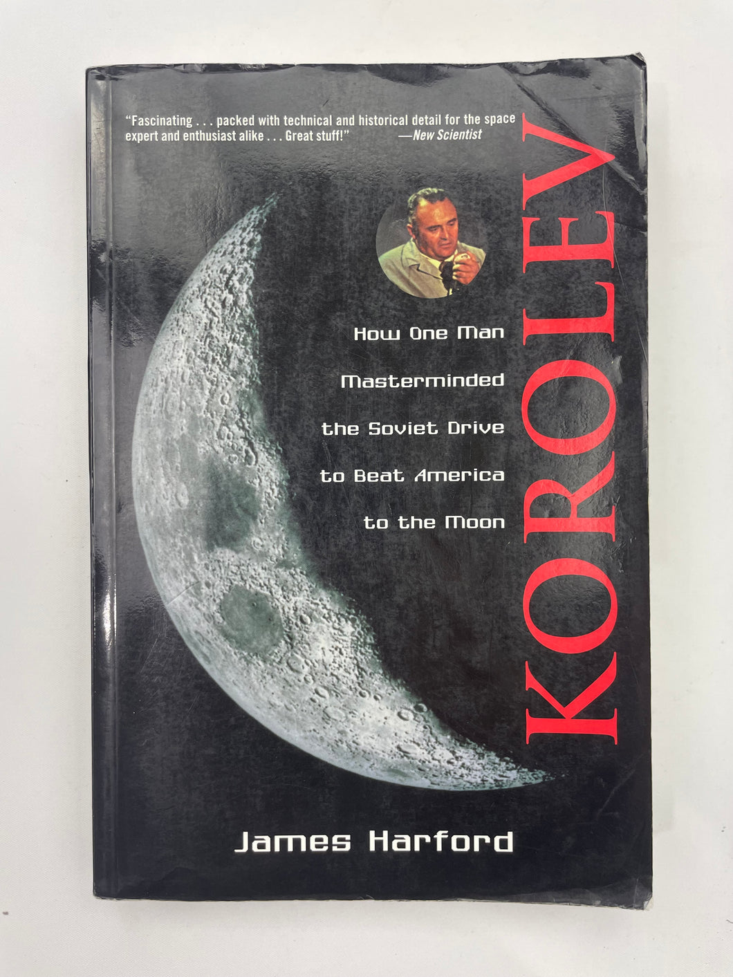 KOROLEV: HOW ONE MAN MASTERMINDED THE SOVIET DRIVE TO BEAT AMERICA TO THE MOON BOOK