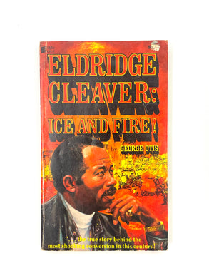 ELDRIDGE CLEAVER: ICE AND FIRE