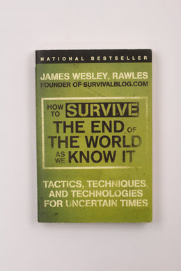 HOW TO SURVIVE THE END OF THE WORLD AS WE KNOW IT BOOK