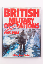 BRITISH MILITARY OPERATIONS 1945-1984 BOOK