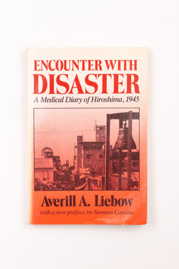 ENCOUNTER WITH DISASTER: A MEDICAL DIARY OF HIROSHIMA, 1945 BOOK