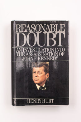 REASONABLE DOUBT: AN INVESTIGATION INTO THE ASSASSINATION OF JOHN F. KENNEDY BOOK