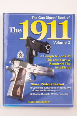 THE GUN DIGEST BOOK OF THE 1911 VOLUME 1 AND 2