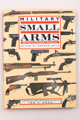 MILITARY SMALL ARMS: 300 YEARS OF SOLDIERS' FIREARMS BOOK