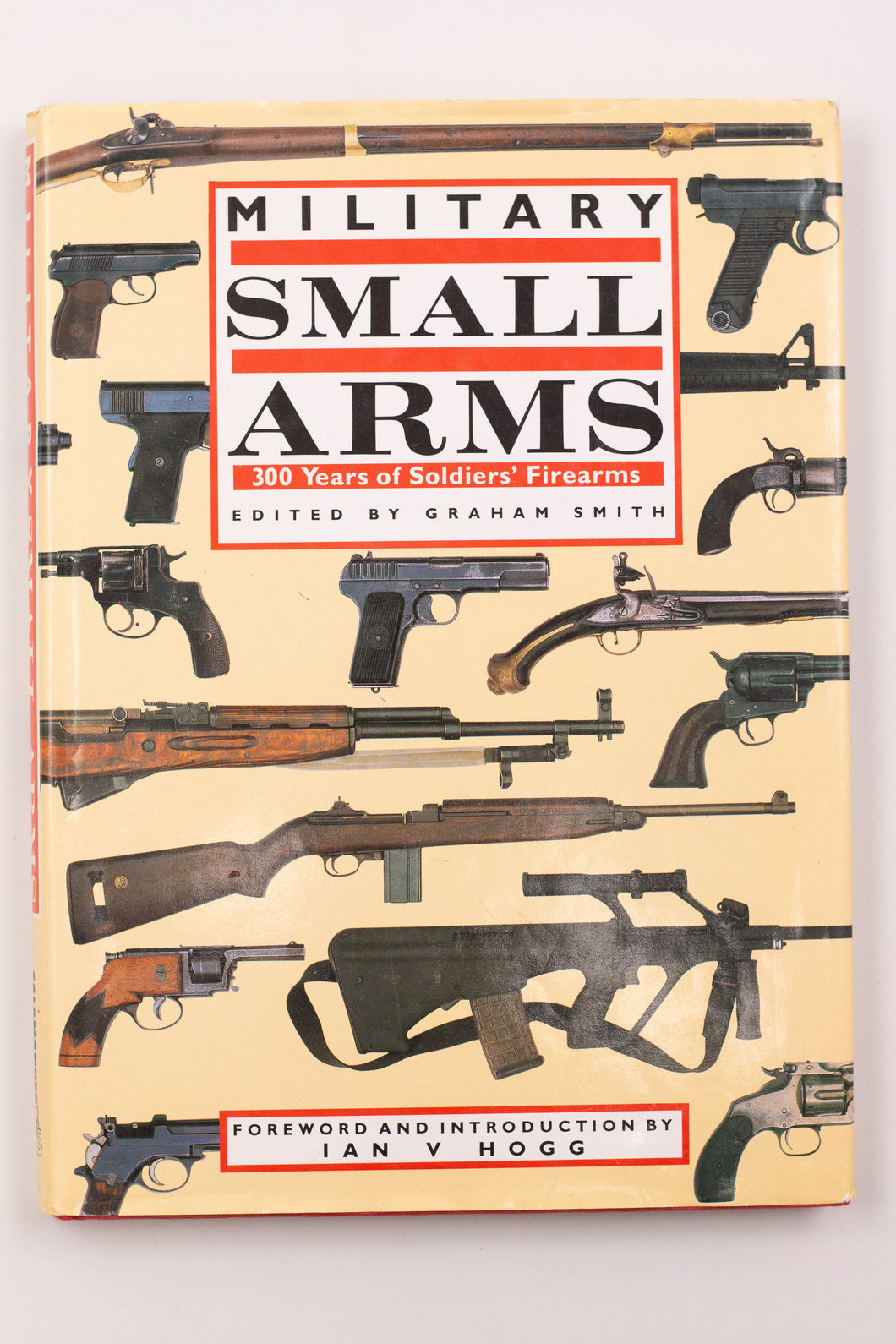 MILITARY SMALL ARMS: 300 YEARS OF SOLDIERS' FIREARMS BOOK
