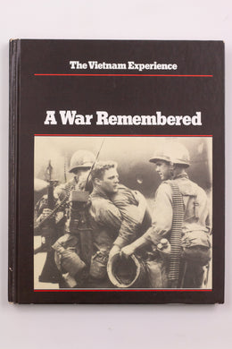 THE VIETNAM EXPERIENCE: A WAR REMEMBERED BOOK