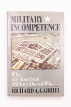 MILITARY INCOMPETENCE: WHY THE AMERICAN MILITARY DOESN'T WIN BOOK