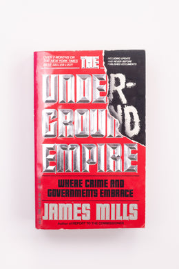 THE UNDERGROUND EMPIRE: WHERE CRIME AND GOVERNMENTS EMBRACE BOOK