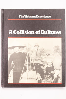 THE VIETNAM EXPERIENCE: A COLLISION OF CULTURES