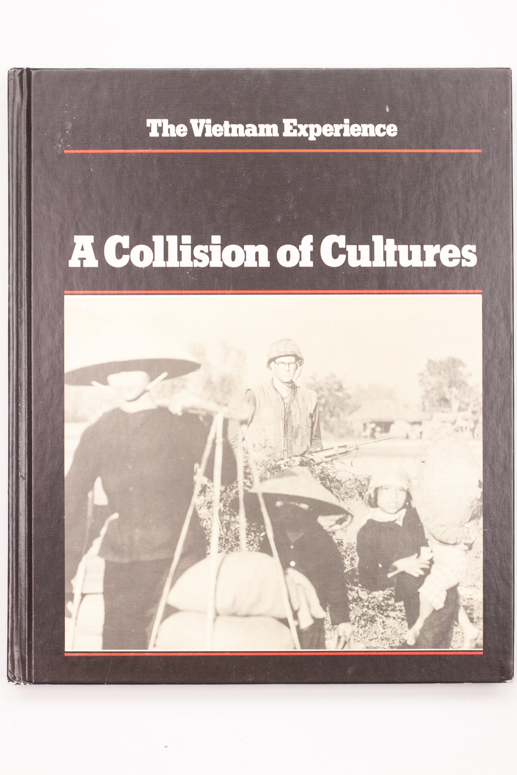 THE VIETNAM EXPERIENCE: A COLLISION OF CULTURES