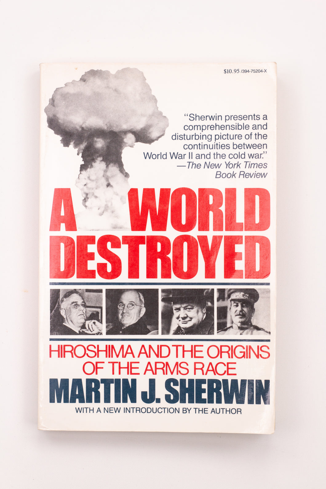 A WORLD DESTROYED: HIROSHIMA AND THE ORIGINS OF THE ARMS RACE BOOK