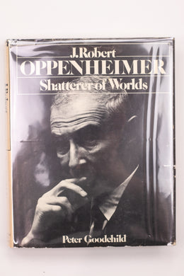 J. ROBERT OPPENHEIMER: SHATTERER OF WORLDS BOOK