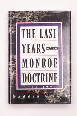 THE LAST YEARS OF THE MONROE DOCTRINE BOOK