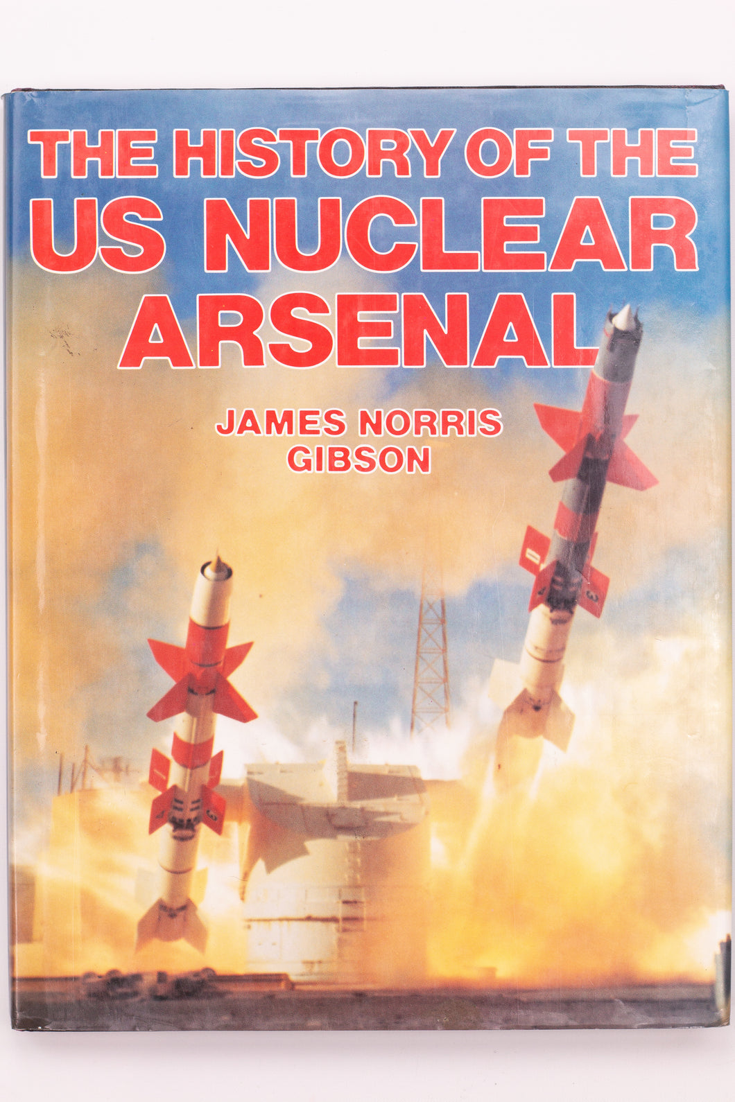 THE HISTORY OF THE US NUCLEAR ARSENAL BOOK