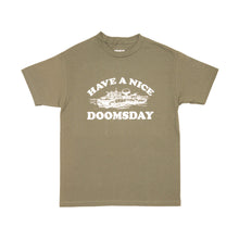 HAVE A NICE DOOMSDAY T-SHIRT ARMY GREEN