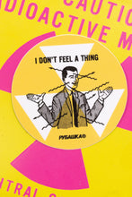 I DON'T FEEL A THING STICKER