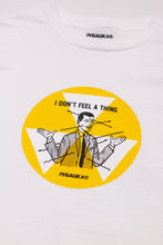 I DON'T FEEL A THING T-SHIRT WHITE